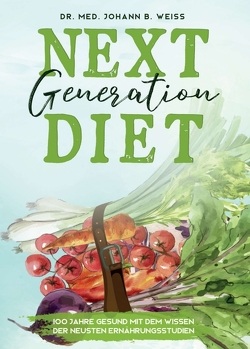 Next Generation Diet von Weiss,  Johann B., Weiss,  Verena