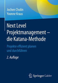 Next Level Projektmanagement – die Katana-Methode von Cholin,  Jochen, Kraus,  Yvonne