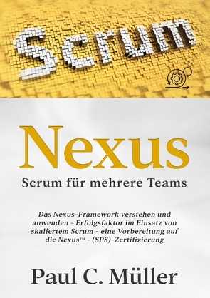 Nexus – Scrum für mehrere Teams von Müller,  Paul C.