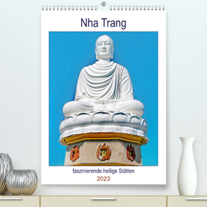 Nha Trang – faszinierende heilige Stätten (Premium, hochwertiger DIN A2 Wandkalender 2023, Kunstdruck in Hochglanz) von Schwarze,  Nina