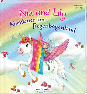 Nia und Lily – Abenteuer im Regenbogenland von Gerigk,  Julia, Kamlah,  Klara