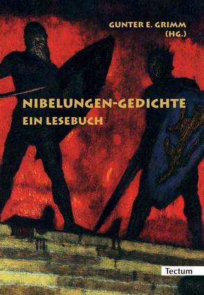 Nibelungen-Gedichte von Grimm,  Gunter E.