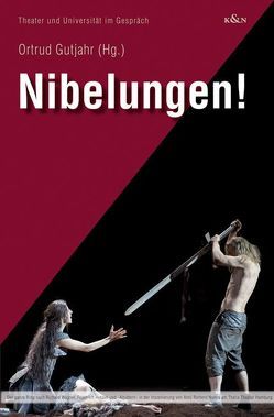 Nibelungen! von Gutjahr,  Ortrud