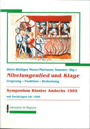 Nibelungenlied und Klage, Ursprung – Funktion – Bedeutung von Moser,  Dietz-Rüdiger, Sammer,  Marianne