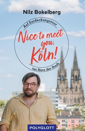 Nice to meet you, Köln! von Bokelberg,  Nilz