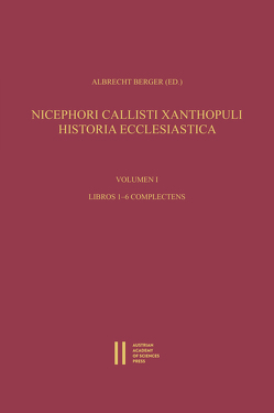 Nicephori Callisti Xanthopuli Historia Ecclesiastica von Berger,  Albrecht