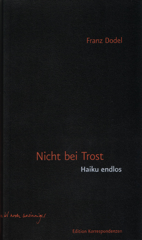 Nicht bei Trost. Haiku, endlos von Dodel,  Franz