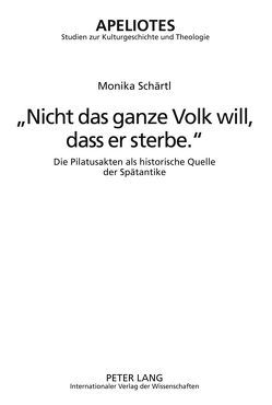 «Nicht das ganze Volk will, dass er sterbe.» von Schärtl,  Monika