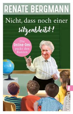 Nicht, dass noch einer sitzenbleibt! (Die Online-Omi 19) von Bergmann,  Renate