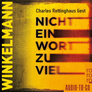 Nicht ein Wort zu viel von Rettinghaus,  Charles, Winkelmann,  Andreas