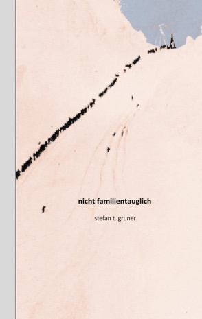 Nicht familientauglich von Gruner,  Stefan T.