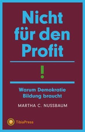 Nicht für den Profit! von Nussbaum,  Martha C., Utz,  Ilse