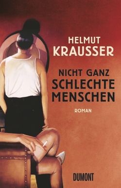 Nicht ganz schlechte Menschen von Krausser,  Helmut