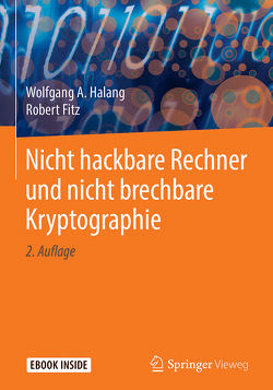 Nicht hackbare Rechner und nicht brechbare Kryptographie von Fitz,  Robert, Halang,  Wolfgang A