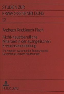 Nicht-hauptberufliche Mitarbeit in der evangelischen Erwachsenenbildung von Knoblauch-Flach,  Andreas