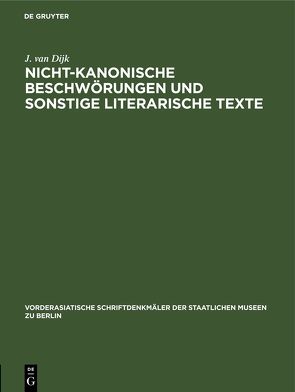 Nicht-kanonische Beschwörungen und sonstige literarische Texte von Dijk,  J. van