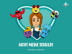 NICHT MEINE SCHULD! von Moser,  Denise, Moser,  Leandra, Spiegelberg Verlag