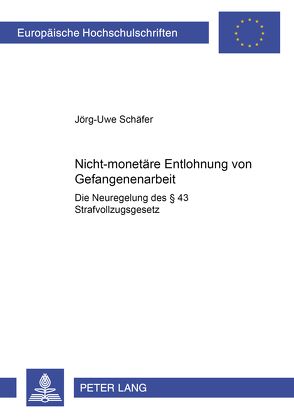 Nicht-monetäre Entlohnung von Gefangenenarbeit von Schäfer,  Jörg-Uwe