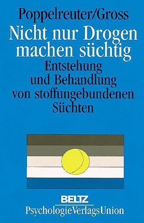 Nicht nur Drogen machen süchtig von Groß,  Werner, Poppelreuter,  Stefan