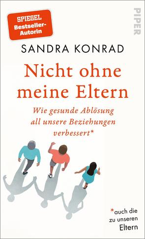 Nicht ohne meine Eltern von Konrad,  Sandra