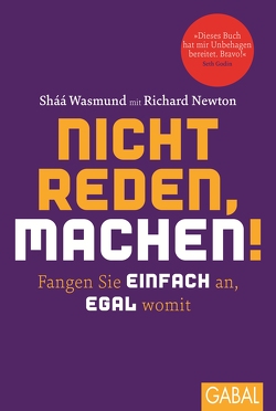 Nicht reden, machen! von Bertheau,  Nikolas, Newton,  Richard, Wasmund,  Sháá