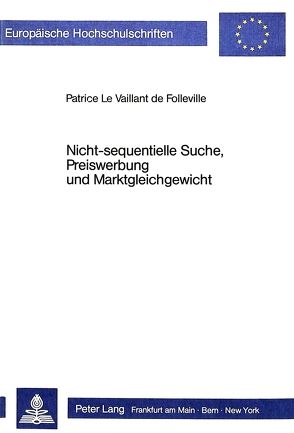 Nicht-sequentielle Suche, Preiswerbung und Marktgleichgewicht von Folleville,  Patrice le Vaillant de