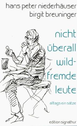 nicht überall wildfremde leute von Breuninger,  Birgit, Niederhäuser,  Hans P