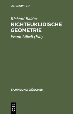 Nichteuklidische Geometrie von Baldus,  Richard, Löbell,  Frank