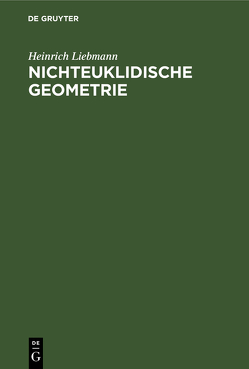 Nichteuklidische Geometrie von Liebmann,  Heinrich