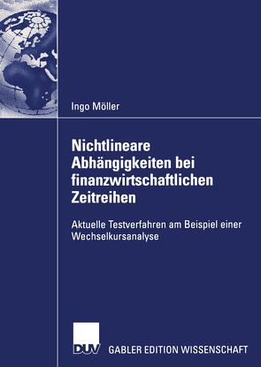 Nichtlineare Abhängigkeiten bei finanzwirtschaftlichen Zeitreihen von Möller,  Ingo