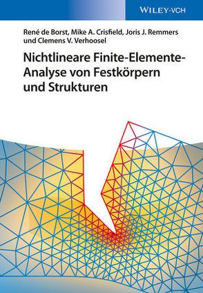 Nichtlineare Finite-Elemente-Analyse von Festkörpern und Strukturen von Crisfield,  Mike A., de Borst,  René, Delbrück,  Matthias, Remmers,  Joris J. C., Verhoosel,  Clemens V.
