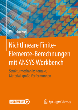 Nichtlineare Finite-Elemente-Berechnungen mit ANSYS Workbench von Rust,  Wilhelm