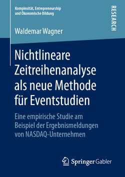 Nichtlineare Zeitreihenanalyse als neue Methode für Eventstudien von Wagner,  Waldemar
