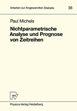 Nichtparametrische Analyse und Prognose von Zeitreihen von Michels,  Paul