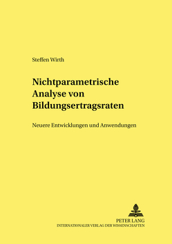 Nichtparametrische Analyse von Bildungsertragsraten von Wirth,  Steffen