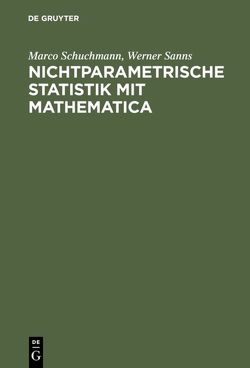 Nichtparametrische Statistik mit Mathematica von Sanns,  Werner, Schuchmann,  Marco
