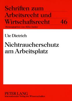 Nichtraucherschutz am Arbeitsplatz von Dietrich,  Ute