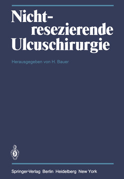 Nichtresezierende Ulcuschirurgie von Bauer,  H.