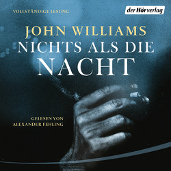 Nichts als die Nacht von Fehling,  Alexander, Robben,  Bernhard, Williams,  John