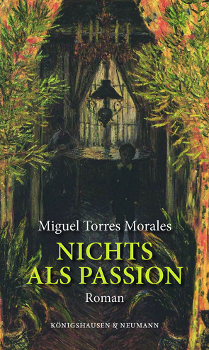 Nichts als Passion von Torres Morales,  Miguel