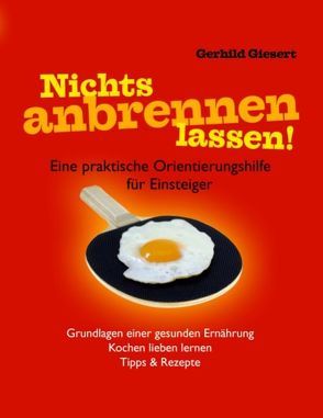 Nichts anbrennen lassen! von Giesert,  Gerhild