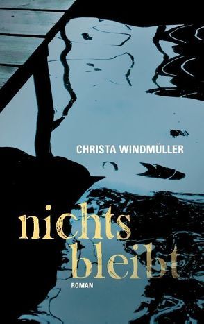 Nichts bleibt von Windmüller,  Christa