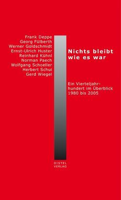 Nichts bleibt, wie es war von Deppe,  Frank, Fülberth,  Georg, Goldschmidt,  Werner, Huster,  Ernst-Ulrich, Kühnl,  Reinhard, Paech,  Norman, Schoeller,  Wolfgang, Schui,  Marzella, Wiegel,  Gerd