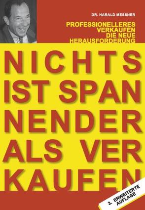 Nichts ist spannender als Verkaufen von Messner,  Harald