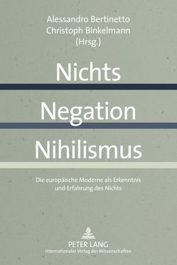 Nichts – Negation – Nihilismus von Bertinetto,  Alessandro, Binkelmann,  Christoph