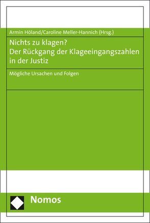 Nichts zu klagen? Der Rückgang der Klageeingangszahlen in der Justiz von Höland,  Armin, Meller-Hannich,  Caroline