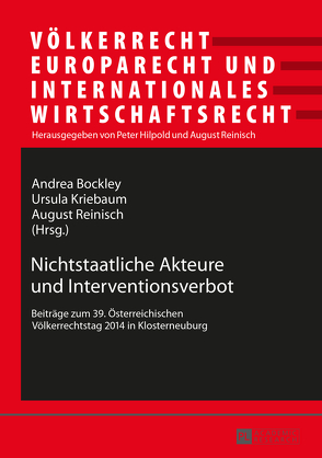 Nichtstaatliche Akteure und Interventionsverbot von Bockley,  Andrea, Kriebaum,  Ursula, Reinisch,  August