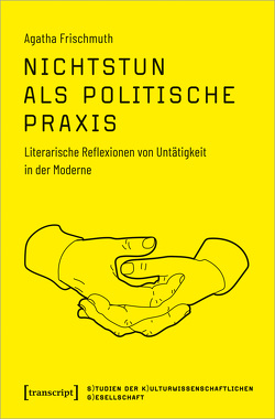 Nichtstun als politische Praxis von Frischmuth,  Agatha