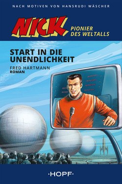Nick – Pionier des Weltalls von Hartmann,  Fred