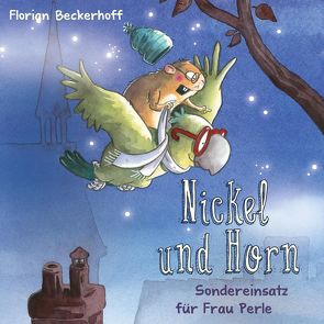 Nickel & Horn 2: Sondereinsatz für Frau Perle von Beckerhoff,  Florian